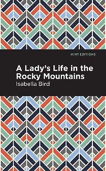 A Lady's Life in the Rocky Mountains