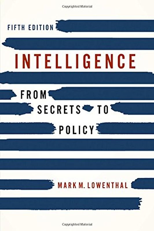 Intelligence: From Secrets to Policy