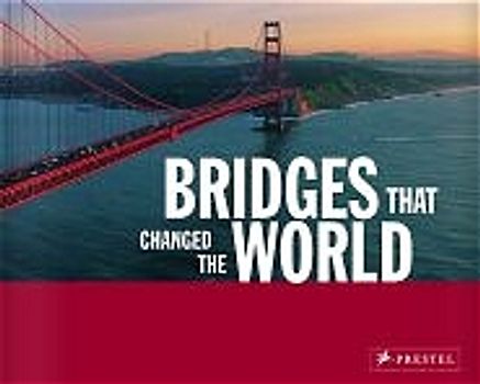 Bridges that Changed the World