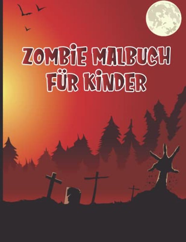 ZOMBIE MALBUCH:: Gruseliges und dennoch lustiges Malbuch für Kinder. Das perfekte Geschenk für Halloween und zwischendurch.
