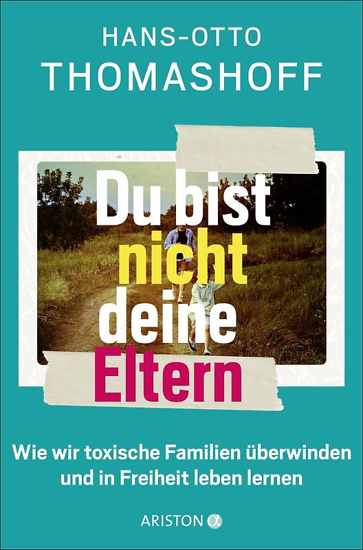 Du bist nicht deine Eltern