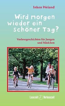 Wird morgen wieder ein schöner Tag?. Vorlesegeschichten für Jungen und Mädchen