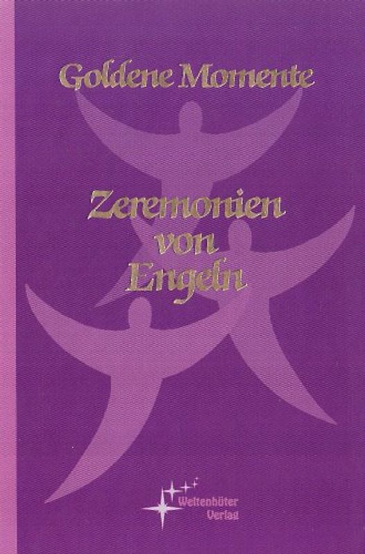 Goldene Momente / Zeremonien von Engeln