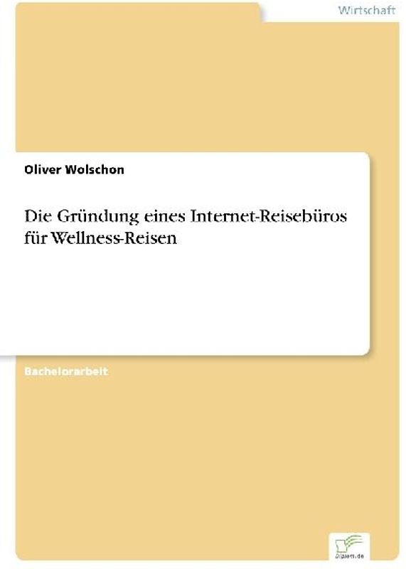 Die Gründung eines Internet-Reisebüros für Wellness-Reisen