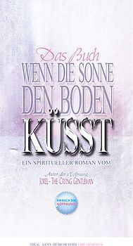 WENN DIE SONNE DEN BODEN KÜSST ...