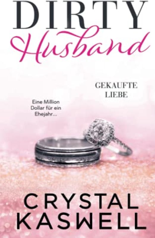 Dirty Husband: Gekaufte Liebe (Dirty Rich, Band 3)