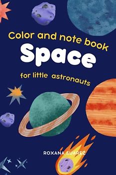 Space. Color and note book for little astronauts.