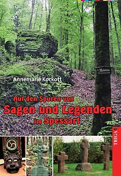 Auf den Spuren von Sagen und Legenden im Spessart
