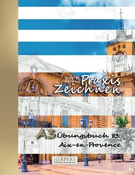 Praxis Zeichnen | A3 Übungsbuch 83: Aix-en-Provence