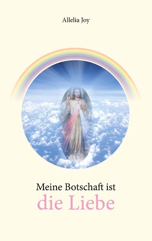 Meine Botschaft ist die Liebe