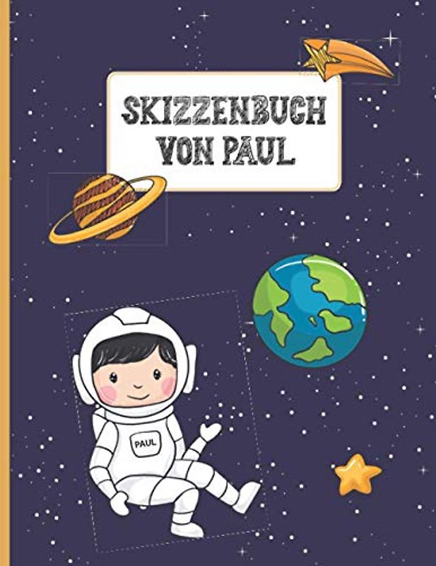 Name Paul Personalisiert Geschenk: Lustiges Skizzenbuch für Kinder mit Pauls Namen | Individualisiertes Buch mit Vornamen Paul zum Zeichen und Malen | Individuelle Namensgeschenke als Schulgeschenk