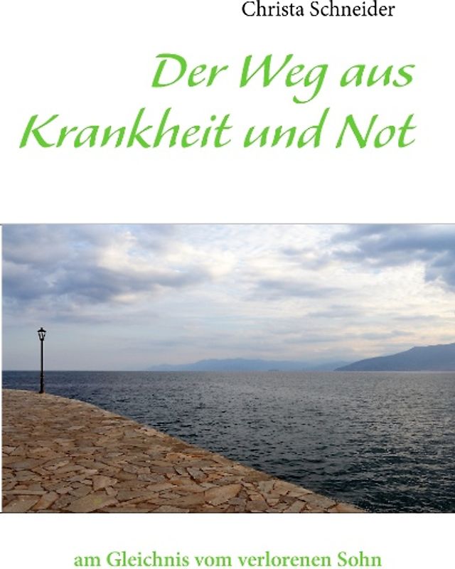 Der Weg aus Krankheit und Not