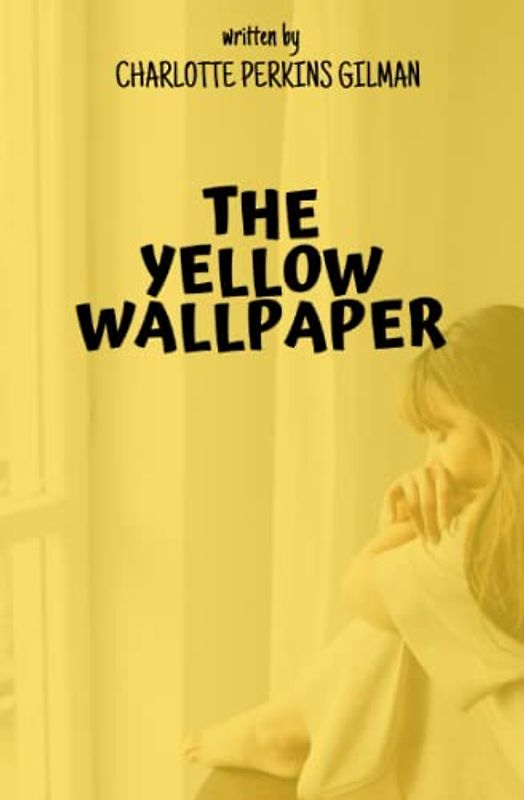 The Yellow Wallpaper