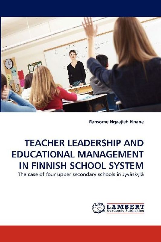 TEACHER LEADERSHIP AND EDUCATIONAL MANAGEMENT IN FINNISH SCHOOL SYSTEM