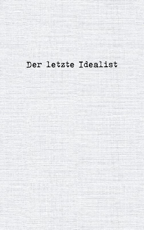 Der letzte Idealist