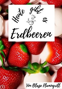 Heute gibt es / Heute gibt es - Erdbeeren