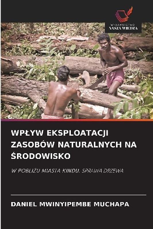 WP¿YW EKSPLOATACJI ZASOBÓW NATURALNYCH NA ¿RODOWISKO