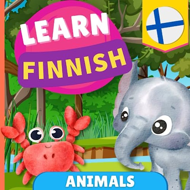 Learn finnish - Animals: Picture book for bilingual kids - English / Finnish - with pronunciations