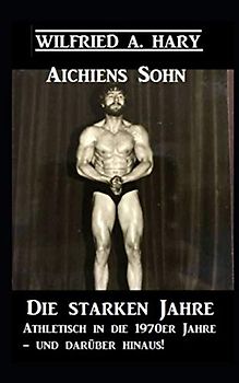 Aichiens Sohn - die starken Jahre!