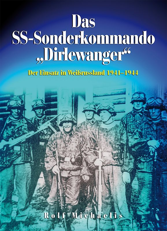 Das SS-Sonderkommando "Dirlewanger"