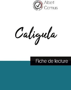 Caligula de Albert Camus (fiche de lecture et analyse complète de l'oeuvre)