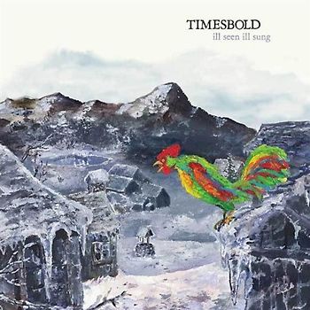 Timesbold - Ill Seen Ill Sung