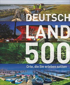 Deutschland – 500 Orte, die Sie erleben sollten