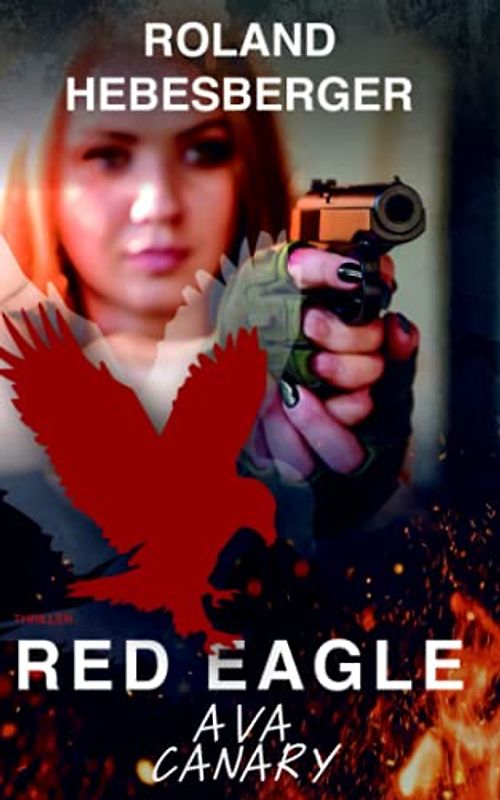 Red Eagle : Ava Canary (Die RED Trilogie, Band 2)