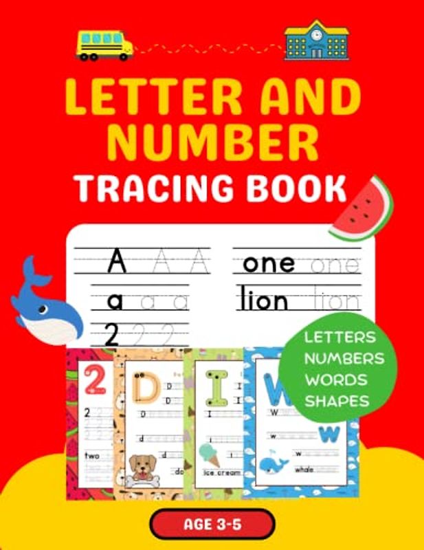 Letter And Number Tracing: Activity Book with Alphabet, Words, Numbers, Shape Tracing, Handwriting practice, and much more. ( for Kids Ages 3-5)