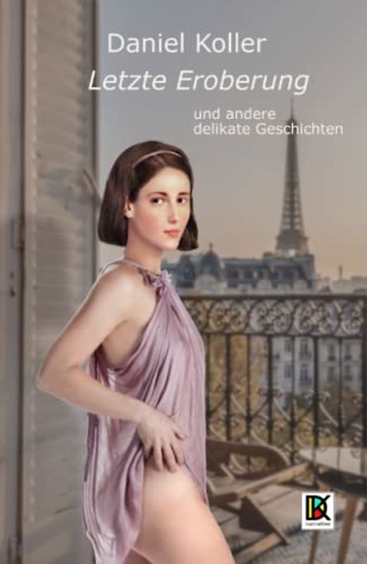 Letzte Eroberung und andere delikate Geschichten