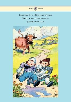 Raggedy Ann's Magical Wishes - Written and Illustrated by Johnny Gruelle