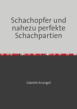 Schachopfer und nahezu perfekte Schachpartien