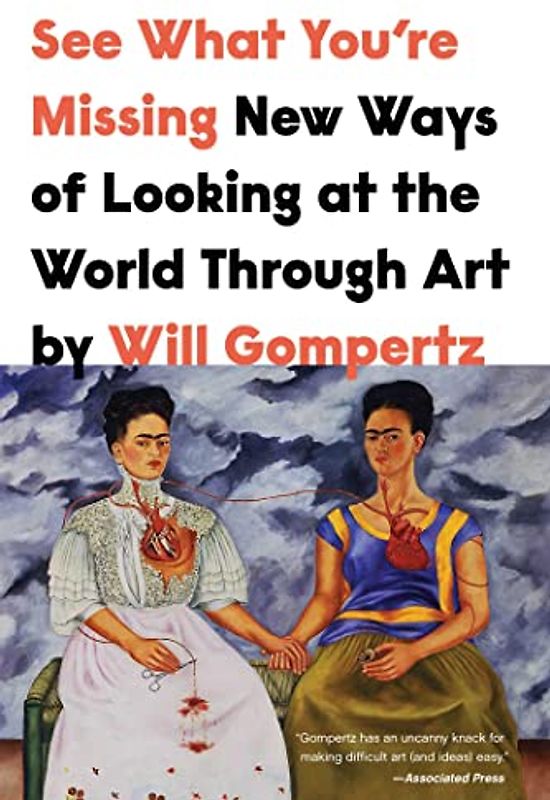 See What You're Missing: New Ways of Looking at the World Through Art