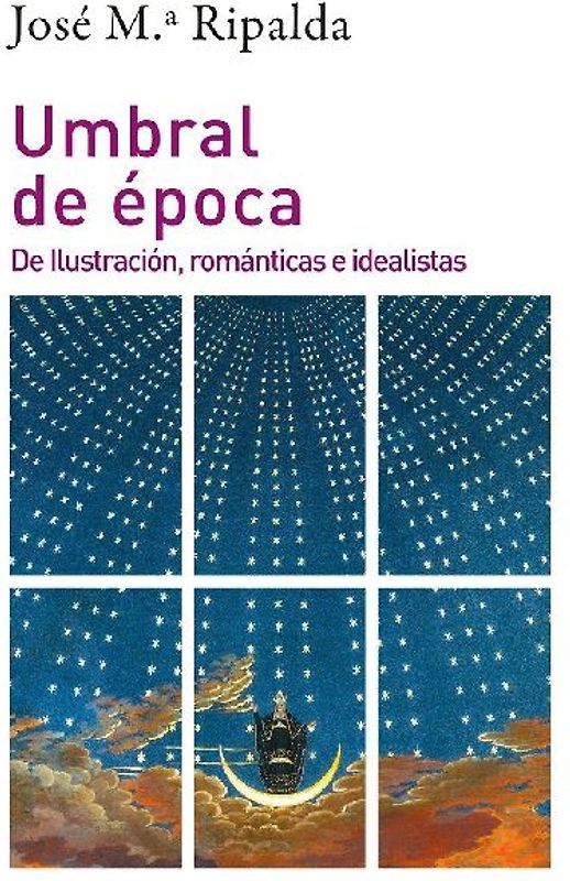 Umbral de época : de Ilustración, románticas e idealistas