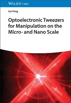 Optoelectronic Tweezers for Manipulation at the Micro and Nano Scale