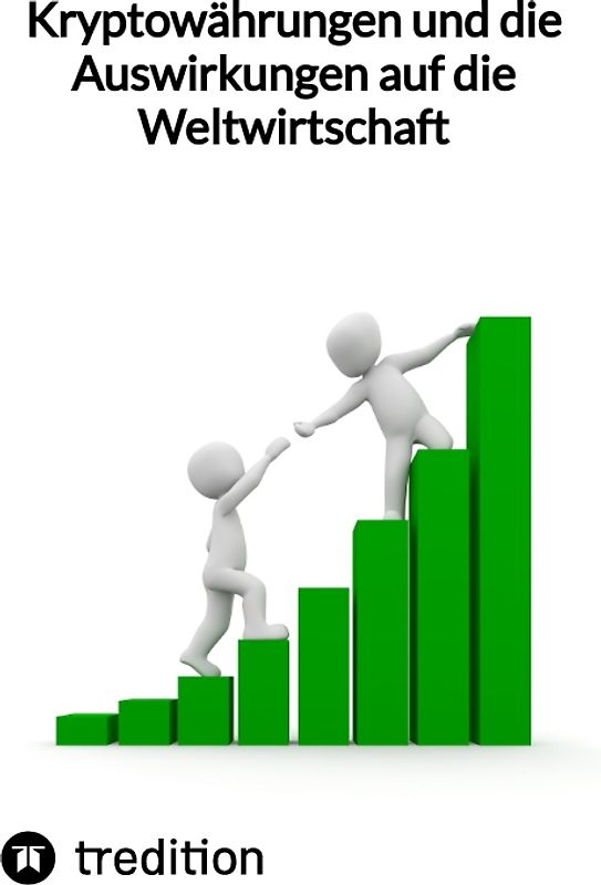 Kryptowährungen und die Auswirkungen auf die Weltwirtschaft