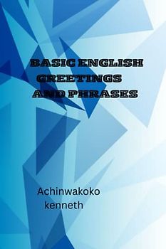 BASIC ENGLISH GREETINGS AND PHRASES: Lreaing English book for kindergarten, kids, children, best English book teaching