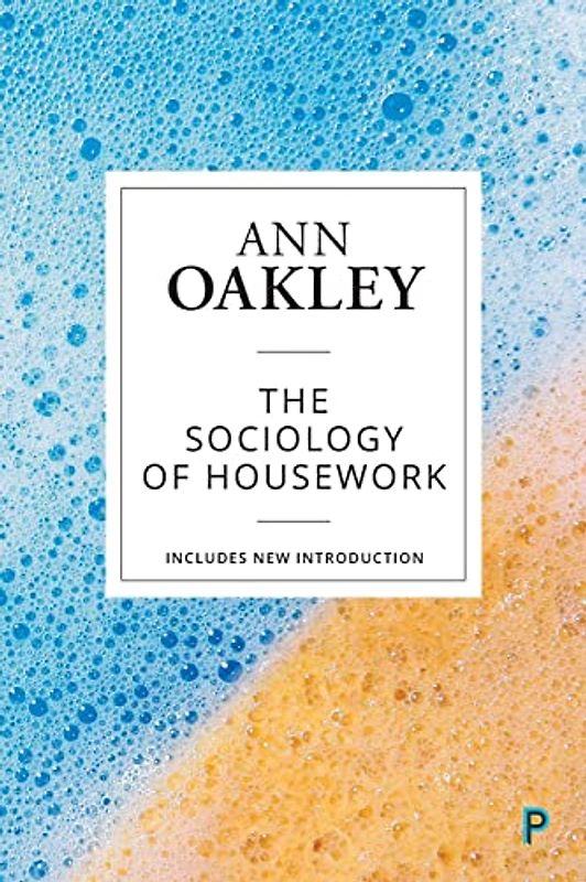The Sociology of Housework (Reissue)