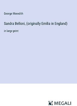 Sandra Belloni, (originally Emilia in England)