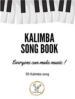 Kalimba Songbook: 50+ Easy Songs for kalimba in C (10 and 17 key) - Pop , Music , (8.5 x 11 55 pages)