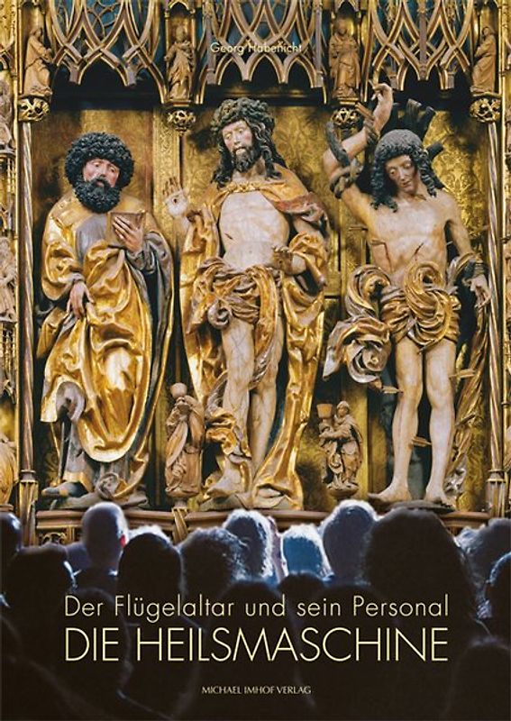 Der Flügelaltar und sein Personal - die Heilsmaschine