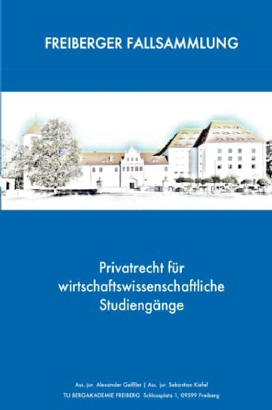 Privatrecht für wirtschaftswissenschaftliche Studiengänge: FREIBERGER FALLSAMMLUNG