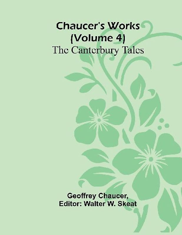 Chaucer's Works (Volume 4) The Canterbury Tales