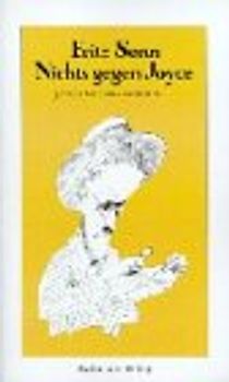 Nichts gegen Joyce. Aufsätze 1959-1983