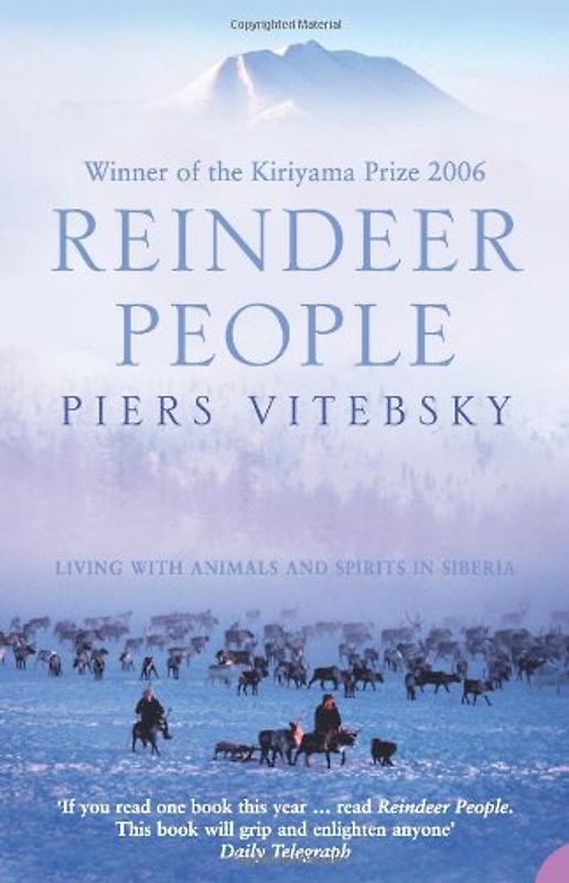Reindeer People: Living with Animals and Spirits in Siberia - Piers Vitebsky