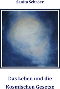 Das Leben und die Kosmischen Gesetze