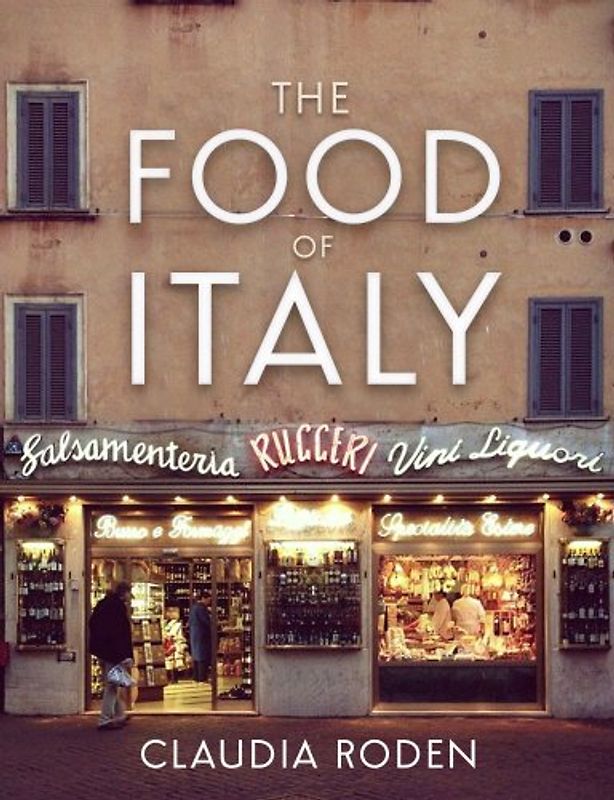 The Food Of Italy - Roden, Claudia