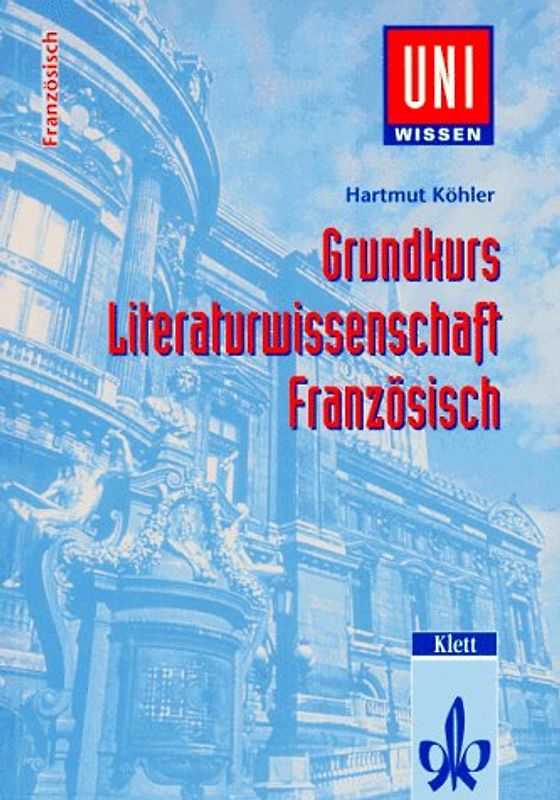 Uni-Wissen Französisch / Grundkurs Französische Literaturwissenschaft