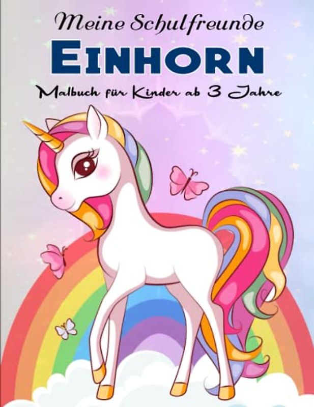 Meine Schulfreunde - Einhorn Malbuch - Konzentration: Ein süßes Einhorn Malbuch für Kinder ab 3 Jahre | 50 entzückende großformatige Einhörner, bereit zum Ausmalen | Ausgeglichenheit Achtsamkeit