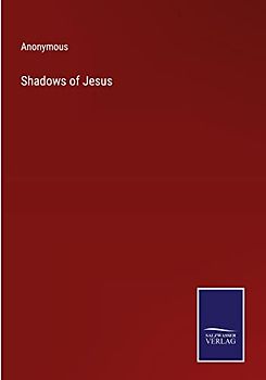 Shadows of Jesus